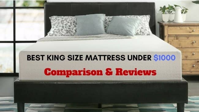 Best King Mattresses Under 1000 Reviews Updated For 2020