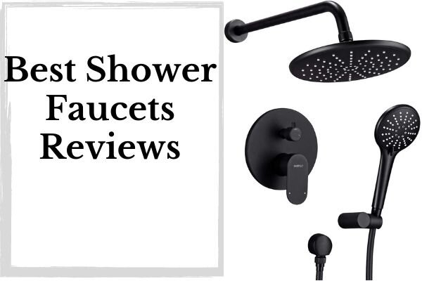 Best Shower Faucets Reviews